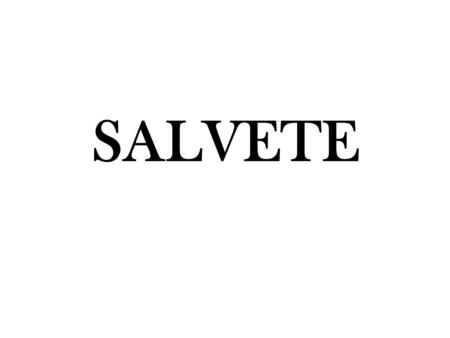 SALVETE.
