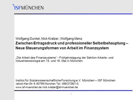 Wolfgang Dunkel, Nick Kratzer, Wolfgang Menz Zwischen Ertragsdruck und professioneller Selbstbehauptung – Neue Steuerungsformen von Arbeit im Finanzsystem.