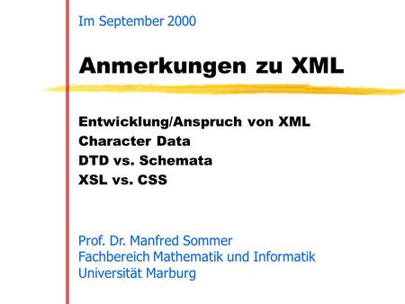 Anmerkungen zu XML Im September 2000 Entwicklung/Anspruch von XML