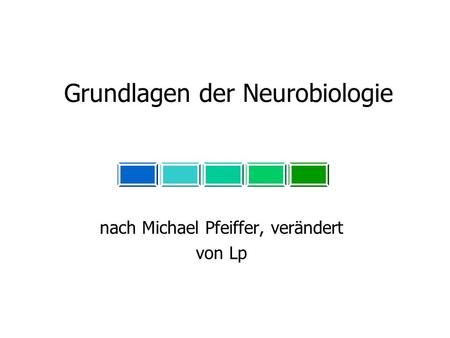 Grundlagen der Neurobiologie