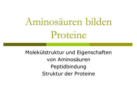 Aminosäuren bilden Proteine
