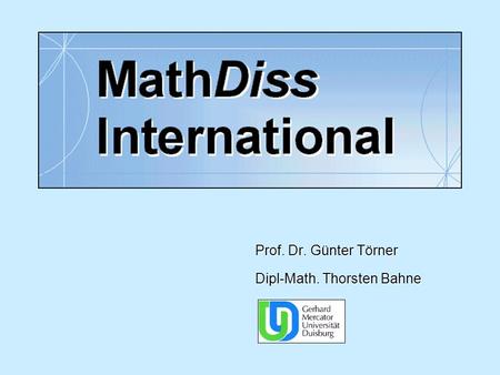 Prof. Dr. Günter Törner Dipl-Math. Thorsten Bahne