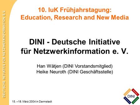 10. IuK Frühjahrstagung: Education, Research and New Media