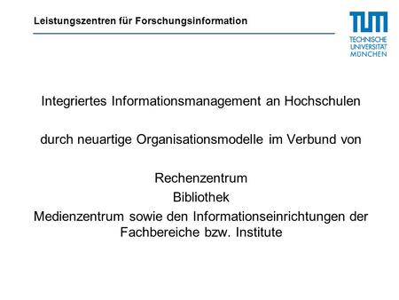 Integriertes Informationsmanagement an Hochschulen