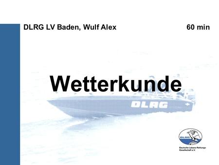Wetterkunde DLRG LV Baden, Wulf Alex 60 min
