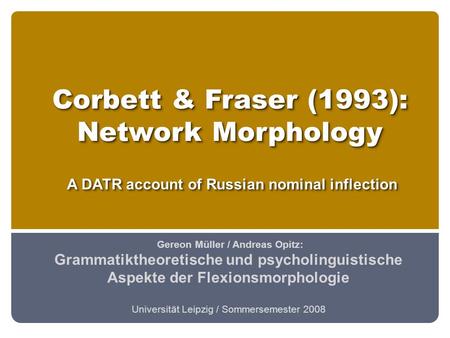 Corbett & Fraser (1993): Network Morphology