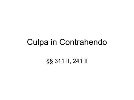 Culpa in Contrahendo §§ 311 II, 241 II.