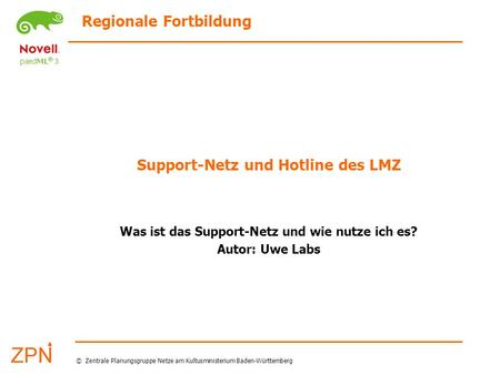 Support-Netz und Hotline des LMZ