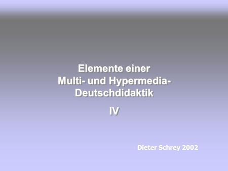 Elemente einer Multi- und Hypermedia-Deutschdidaktik