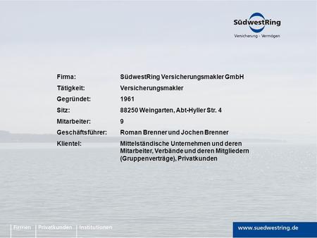 Firma:		SüdwestRing Versicherungsmakler GmbH