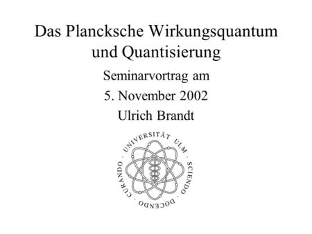 Das Plancksche Wirkungsquantum und Quantisierung
