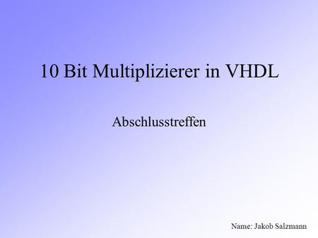 10 Bit Multiplizierer in VHDL