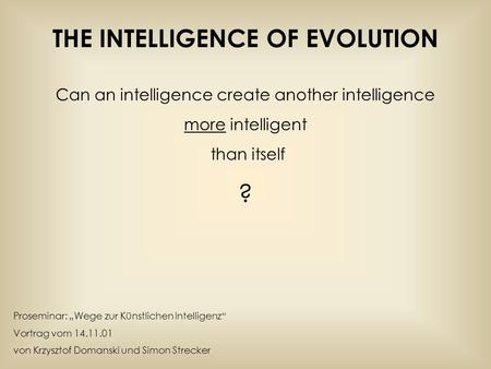THE INTELLIGENCE OF EVOLUTION