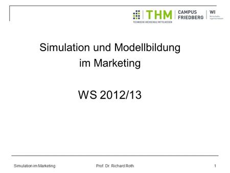 Simulation und Modellbildung im Marketing WS 2012/13