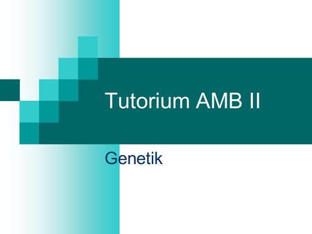 Tutorium AMB II Genetik.