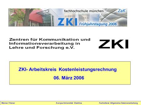 06. März 2006 ZKI- Arbeitskreis Kostenleistungsrechnung