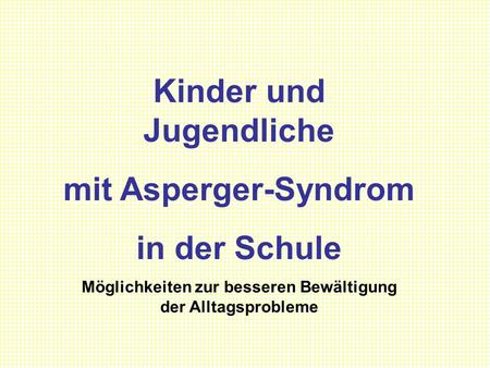Kinder und Jugendliche mit Asperger-Syndrom in der Schule