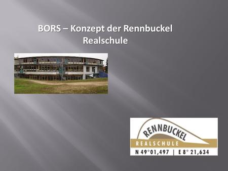 BORS – Konzept der Rennbuckel Realschule