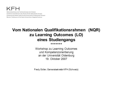 Vom Nationalen Qualifikationsrahmen (NQR) zu Learning Outcomes (LO) eines Studiengangs ******* Workshop zu Learning Outcomes und Kompetenzorientierung.