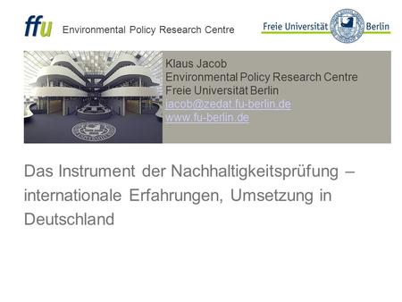 Klaus Jacob Environmental Policy Research Centre Freie Universität Berlin  Environmental Policy Research Centre.