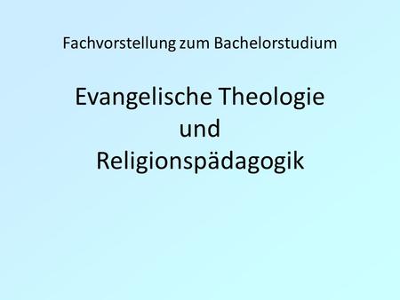 Fachvorstellung zum Bachelorstudium Evangelische Theologie und Religionspädagogik.