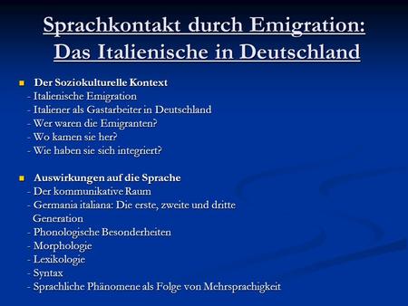 Sprachkontakt durch Emigration: Das Italienische in Deutschland