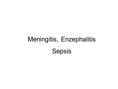 Meningitis, Enzephalitis Sepsis