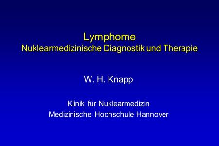 Lymphome Nuklearmedizinische Diagnostik und Therapie
