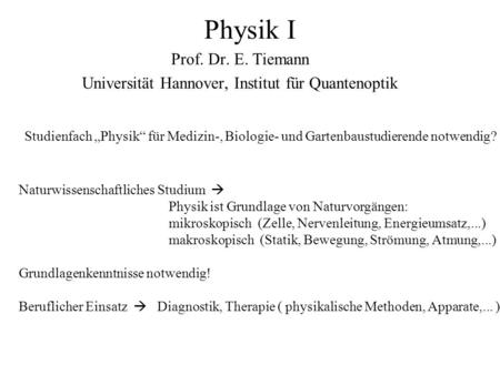 Prof. Dr. E. Tiemann Universität Hannover, Institut für Quantenoptik