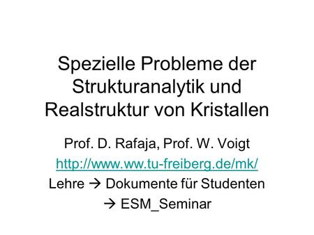 Prof. D. Rafaja, Prof. W. Voigt  Lehre  Dokumente für Studenten
