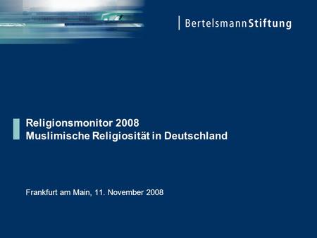 Religionsmonitor 2008 Muslimische Religiosität in Deutschland