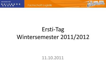 Ersti-Tag Wintersemester 2011/2012
