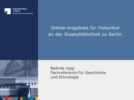 Online-Angebote für Historiker an der Staatsbibliothek zu Berlin