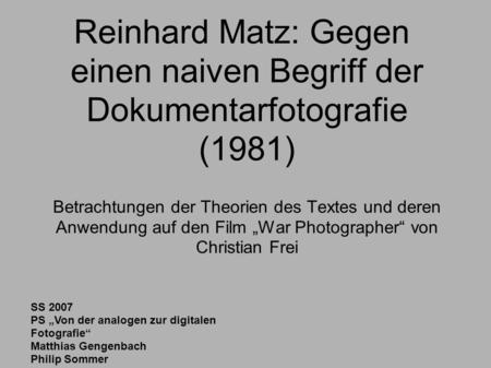 Reinhard Matz: Gegen einen naiven Begriff der Dokumentarfotografie (1981) Betrachtungen der Theorien des Textes und deren Anwendung auf den Film „War.