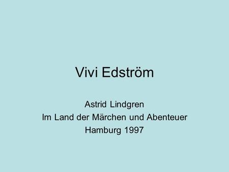 Astrid Lindgren Im Land der Märchen und Abenteuer Hamburg 1997