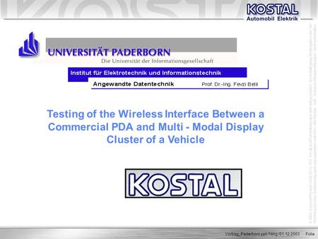 Testing of the Wireless Interface Between a Commercial PDA and Multi - Modal Display Cluster of a Vehicle Vortrag_Paderborn.ppt / Ning /01.12.2003.