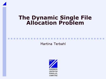 The Dynamic Single File Allocation Problem