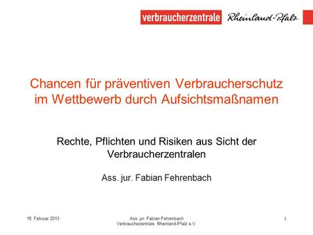 Ass. jur. Fabian Fehrenbach Verbraucherzentrale Rheinland-Pfalz e.V.