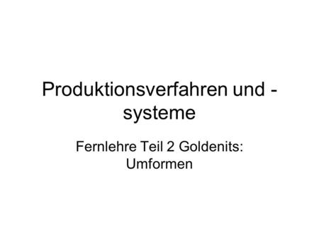 Produktionsverfahren und -systeme