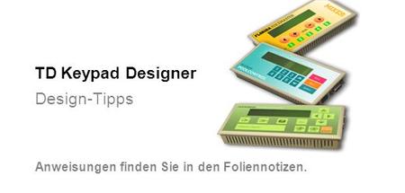 TD Keypad Designer Design-Tipps Anweisungen finden Sie in den Foliennotizen.