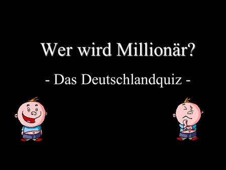 Wer wird Millionär? - Das Deutschlandquiz -
