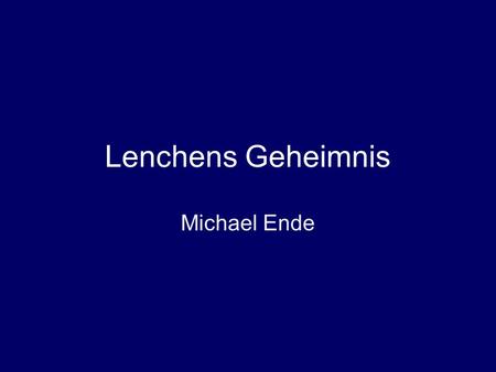Lenchens Geheimnis Michael Ende.