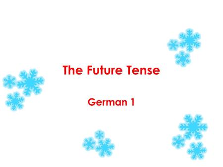 The Future Tense German 1.