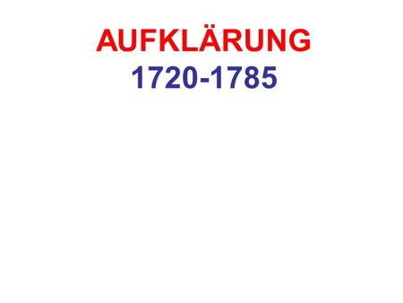 AUFKLÄRUNG 1720-1785.