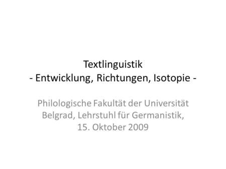 Textlinguistik - Entwicklung, Richtungen, Isotopie -