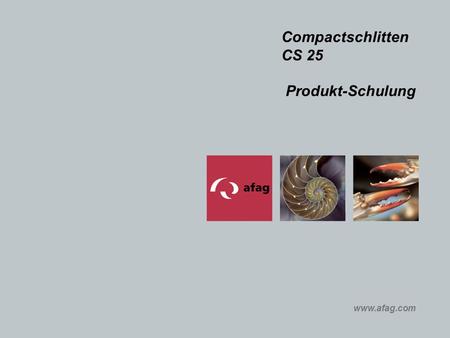 Compactschlitten CS 25 Produkt-Schulung