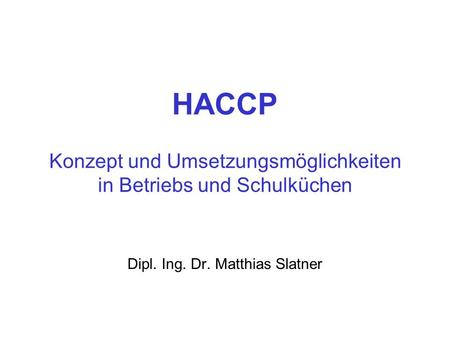 HACCP Konzept und Umsetzungsmöglichkeiten in Betriebs und Schulküchen