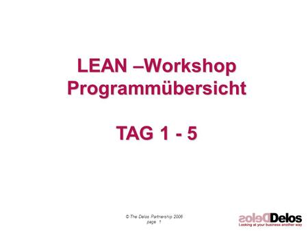 LEAN –Workshop Programmübersicht TAG 1 - 5
