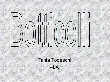 Botticelli Tania Todeschi 4LA.