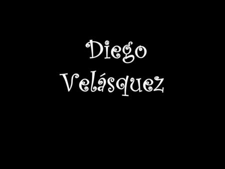 Diego Velásquez.